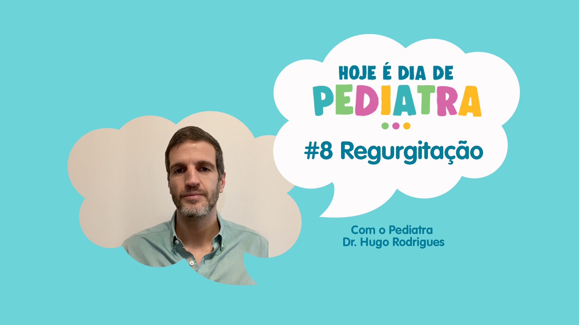 Regurgitação | Ep 08 | Hoje é Dia de Pediatra